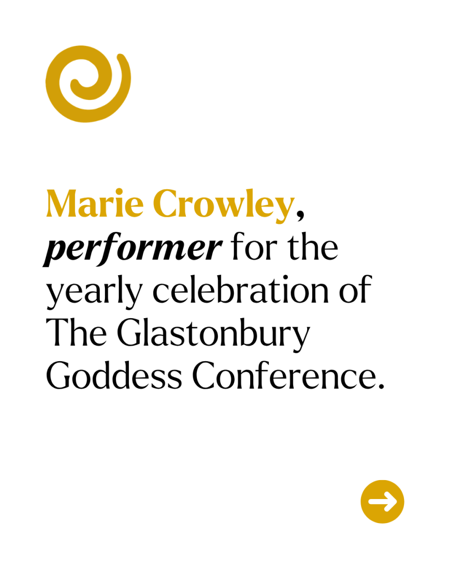 Text about Marie Crowley, performer at the Glastonbury Goddess Conference celebration.
